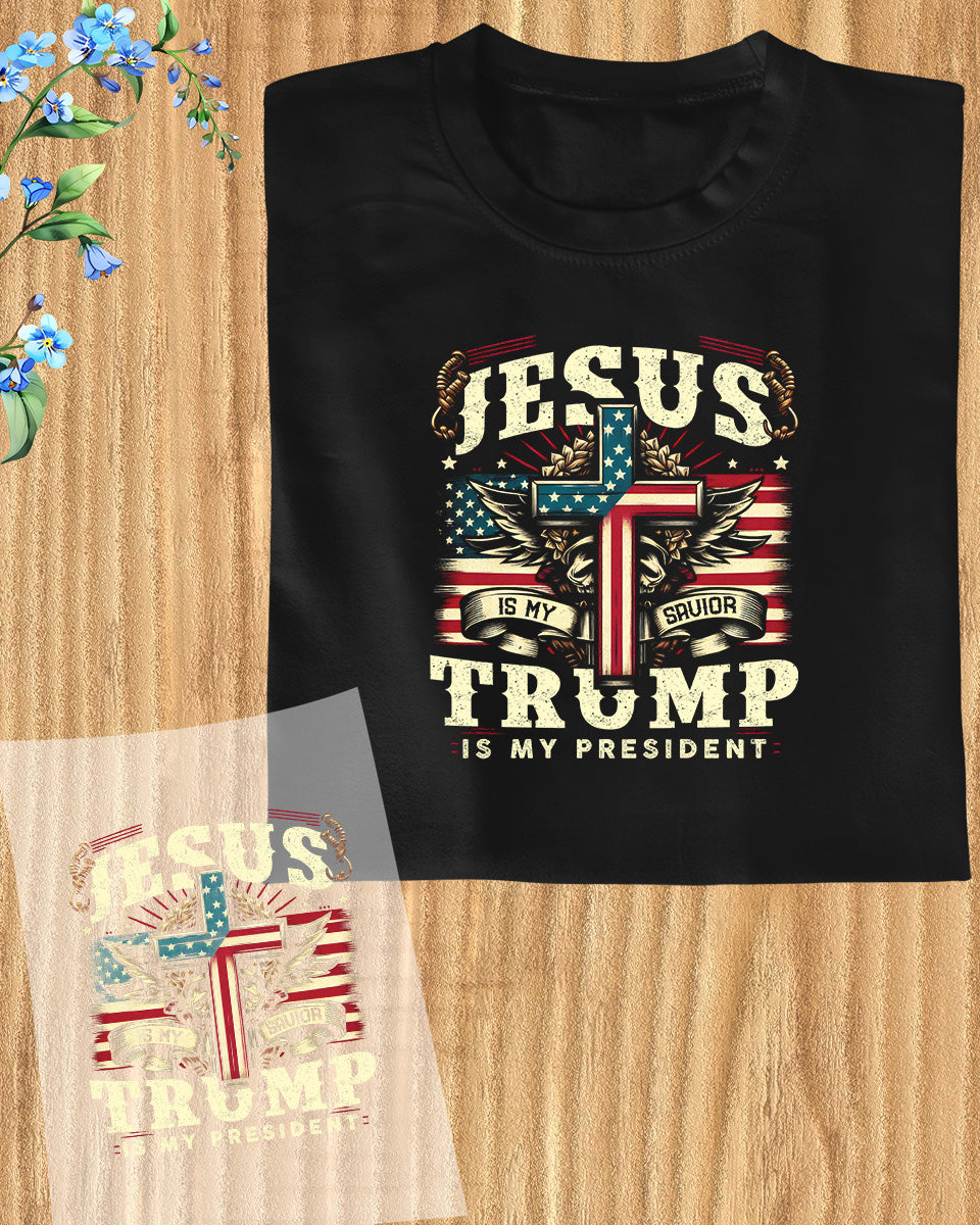 Jesus is My Savior Trump is My President DTF Transfer Film