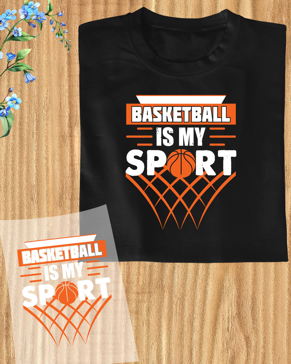 Basketball is My Sport DTF Transfer Film