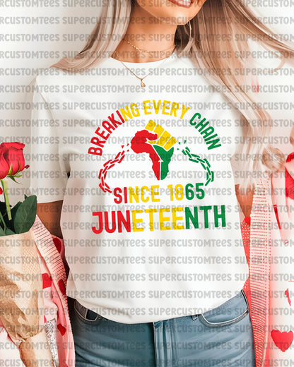 Juneteen Breaking Every Chain Since 1865 DTF Transfer