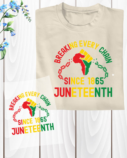 Juneteen Breaking Every Chain Since 1865 DTF Transfer
