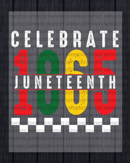 Juneteenth Celebrate 1865 DTF Transfer