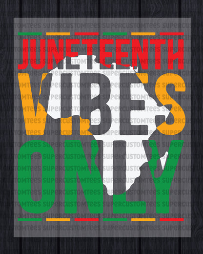 Juneteenth Vibes Only DTF Transfer