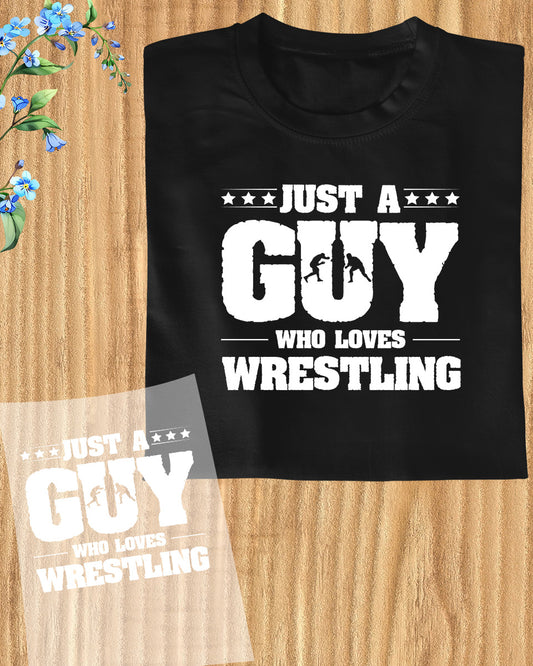 Just a Guy Who Loves Wrestling DTF Transfer Film