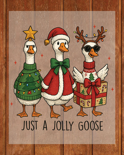 Just a Jolly Goose Christmas DTF Transfers