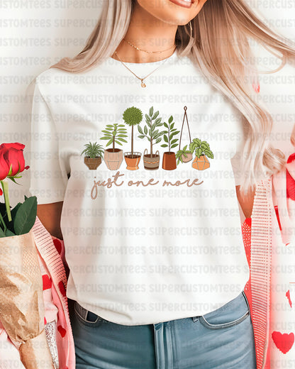 Just One More Funny Plant Lover DTF Transfer