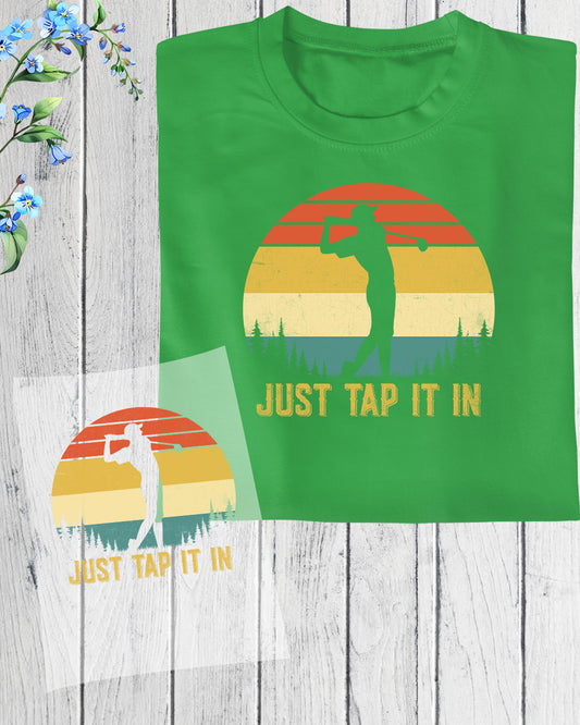 Just Tap it In Golf DTF Transfer Film