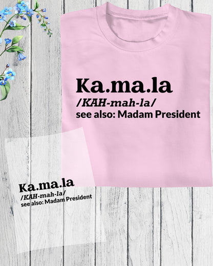 Madam President Kamala Harris Shirt DTF Transfer