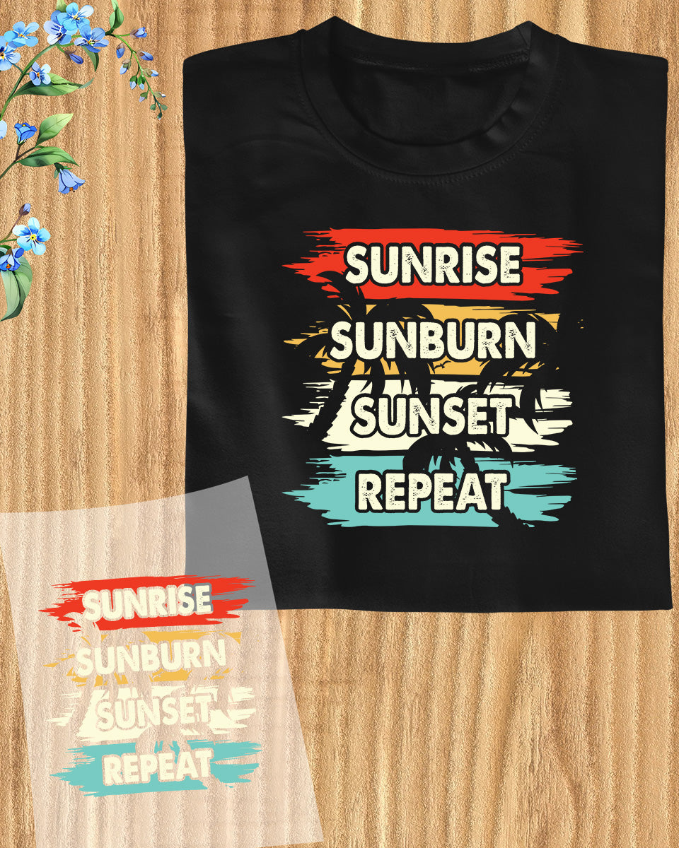 Sunrise Sunburn Sunset Repeat Gift DTF Transfer Sheets