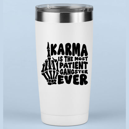 Karma is the most patient gangster ever DTF Transfer Ready to Press, Sarcastic Heat Transfer For Shirt, Funny UV Sticker Prints
