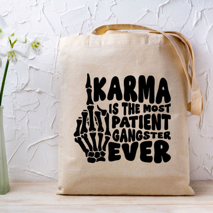 Karma is the most patient gangster ever DTF Transfer Ready to Press, Sarcastic Heat Transfer For Shirt, Funny UV Sticker Prints