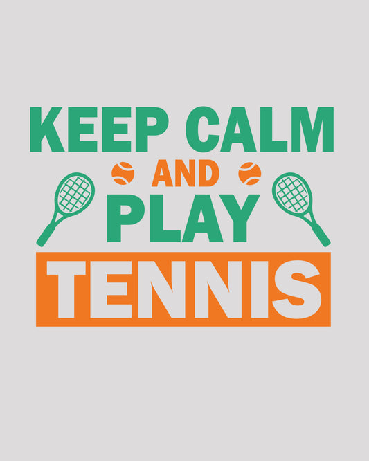 Keep Calm and Play Tennis DTF Transfer Film