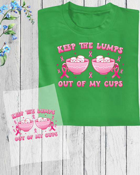 Keep The Lumps Out Of My Cups DTF Transfer Film