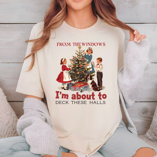 Kids Christmas DTF Transfer From The Windows To The Walls I'm About To Deck These Halls