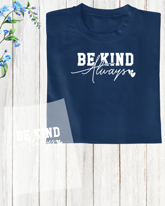 Be Kind Always Motivational Slogan DTF Transfer Film