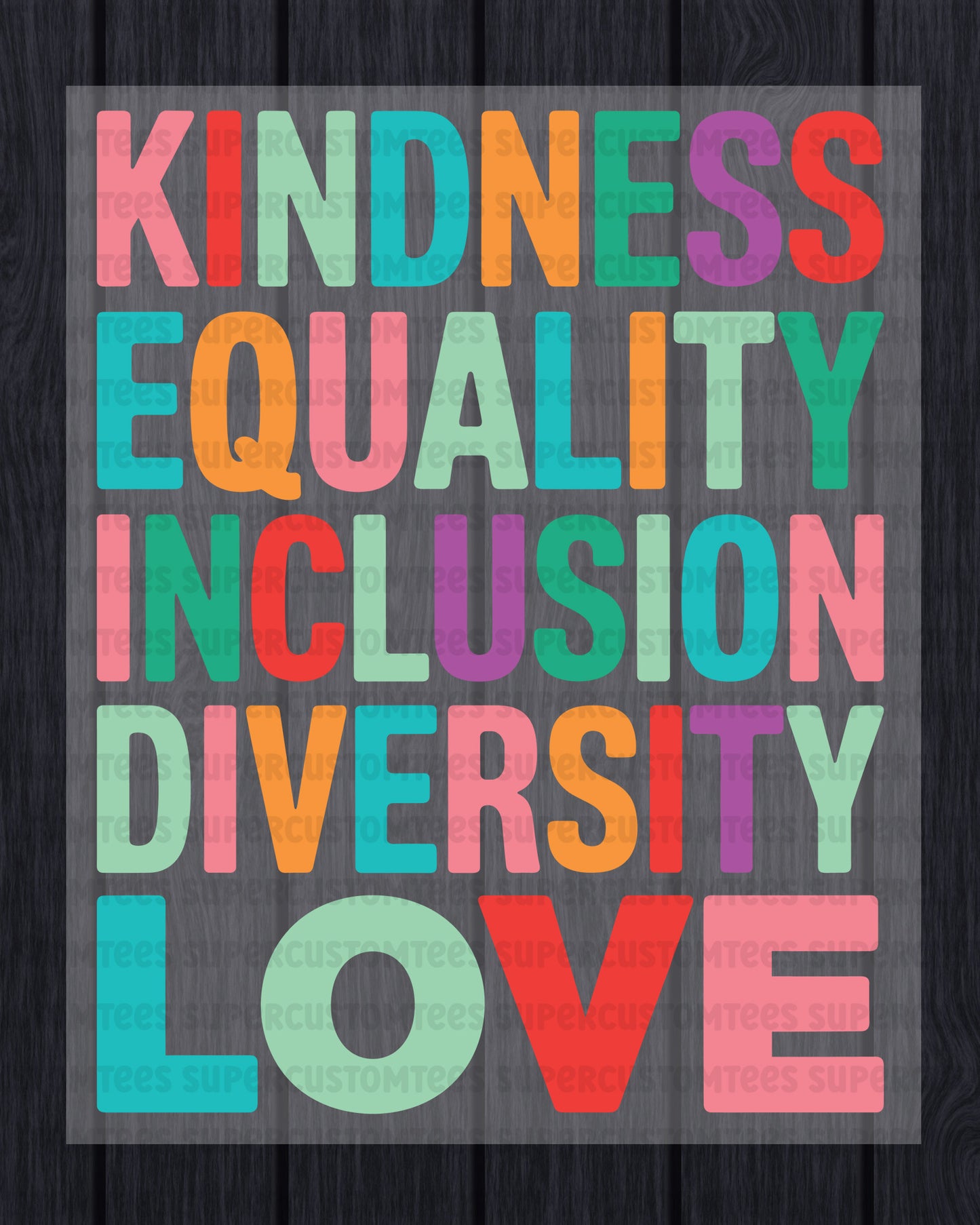 Kindness Equality Inclusion Diversity Peace Love DTF Transfer Ready to Press