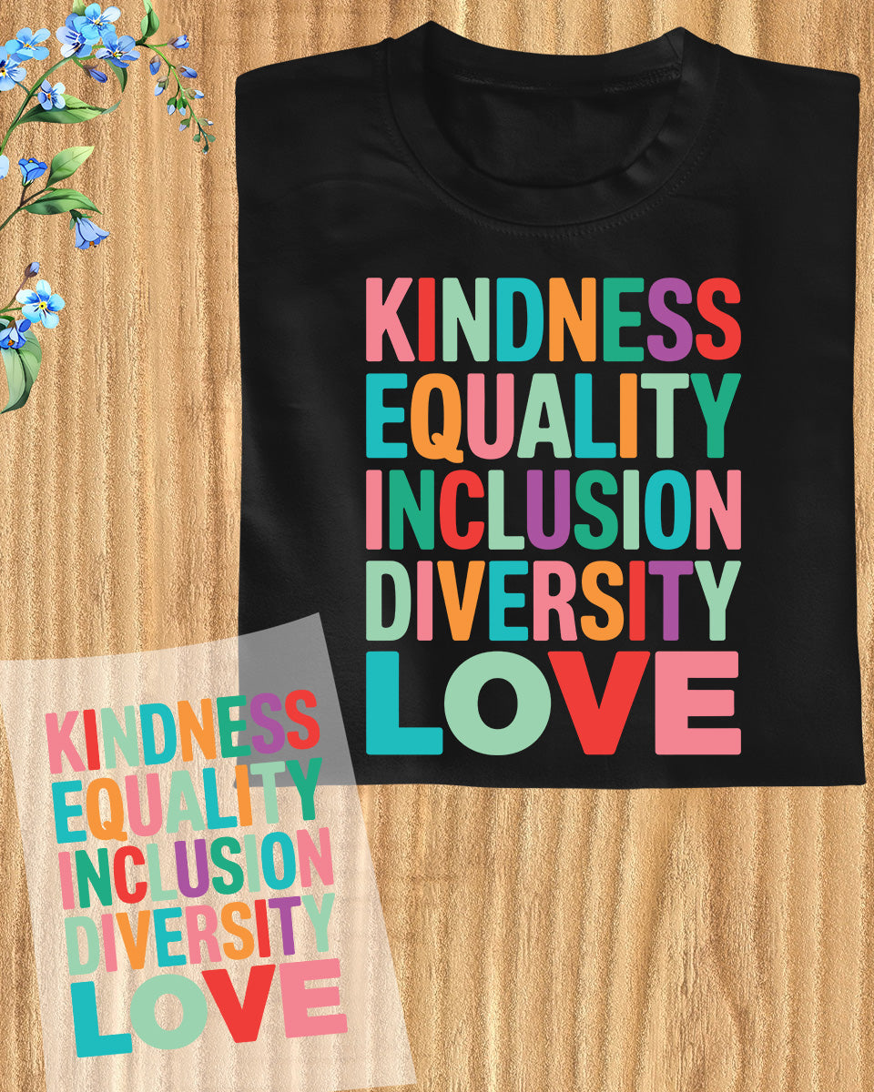 Kindness Equality Inclusion Diversity Peace Love DTF Transfer Ready to Press