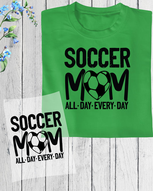 Soccer Mom All Day Everyday DTF Transfer Film