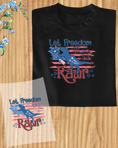 Let Freedom Rawr DTF Transfer Film