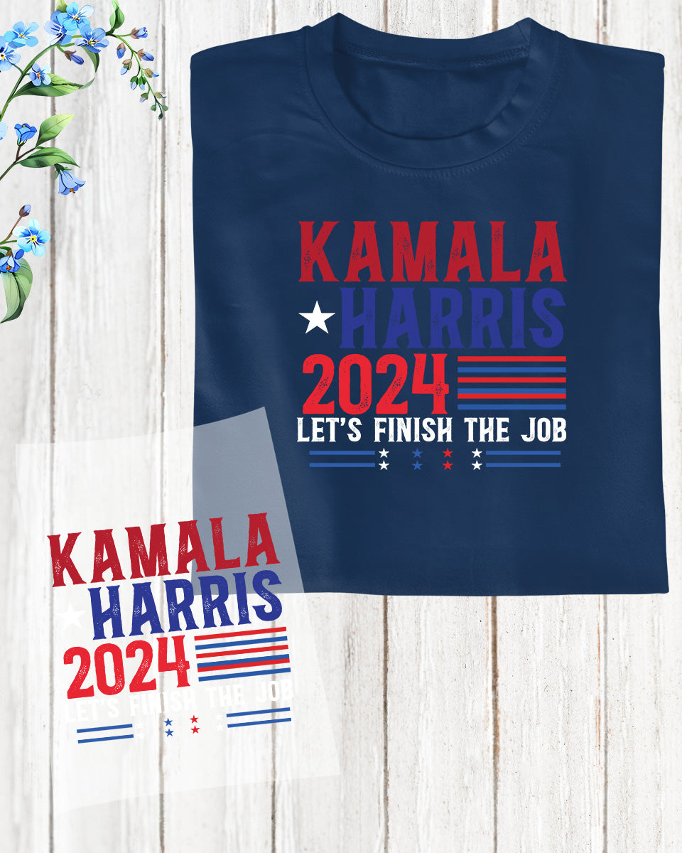 Kamala Harris Finish the Job DTF Transfer Film