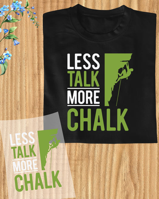 Less Talk More Chalk Climbing Funny DTF Transfer Film