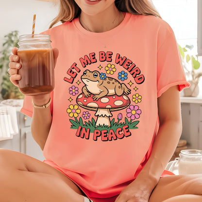 Funny Frog DTF Transfer Ready to Press, Let Me Be Weird in Peace Sarcastic Heat Transfer For Shirt, Frog Cartoon UV Sticker Prints