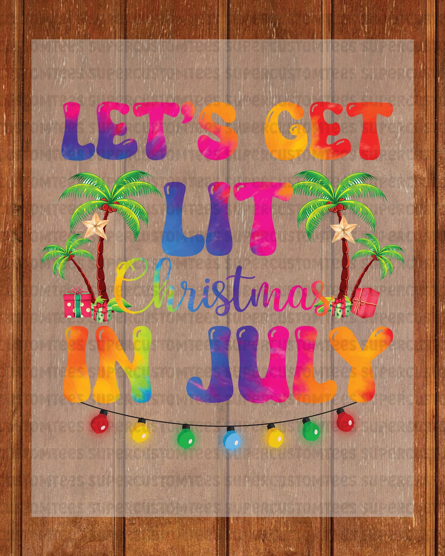 Let's Get Lit Christmas in July Heat Transfer for Shirts