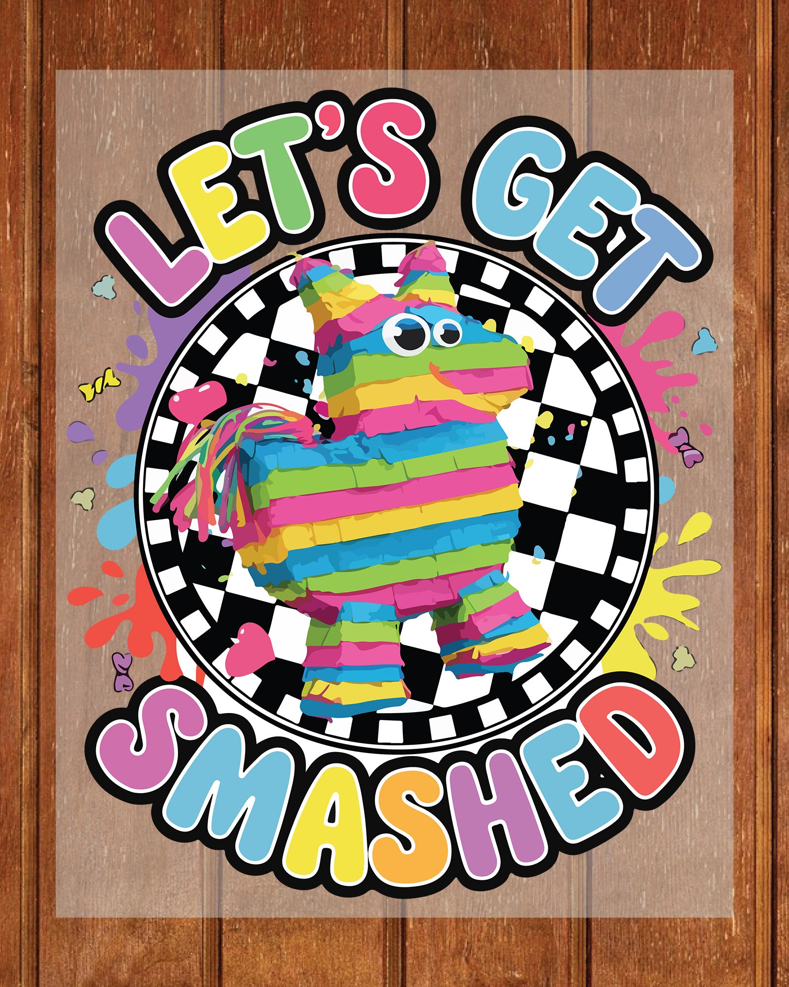 Let's Get Smashed Piñata Party DTF Transfer