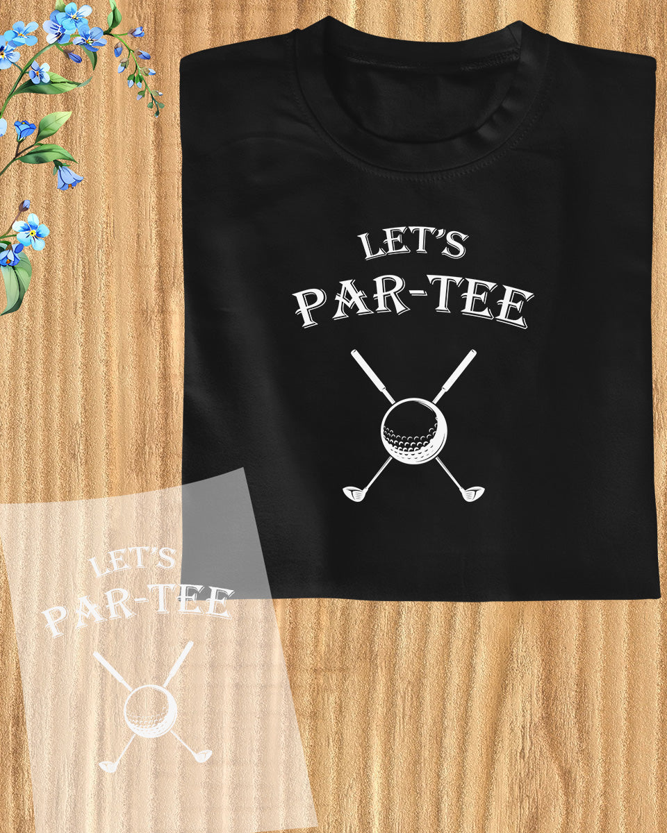 Lets Par-Tee Golf DTF Transfer Film