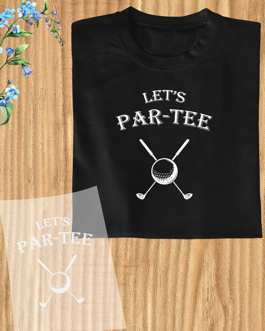 Lets Par-Tee Golf DTF Transfer Film