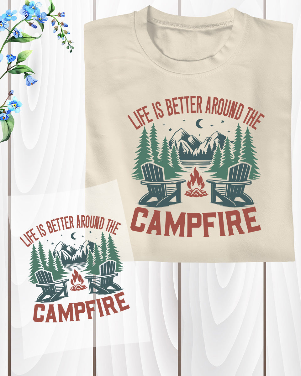 Life Is Better Around The Campfire DTF Transfer
