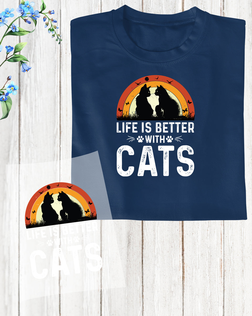 Life is Better With My Cats DTF Transfer