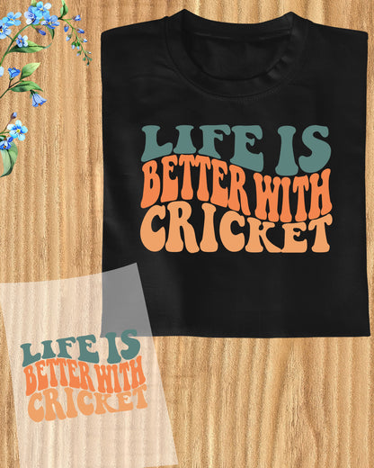 Life is Better With Cricket DTF Transfer Film