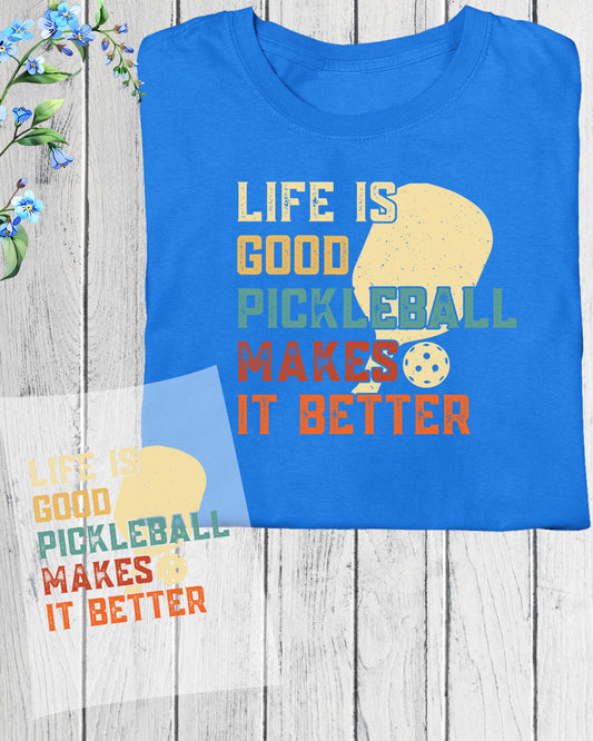 Pickleball Makes Life Better DTF Transfer Sheets
