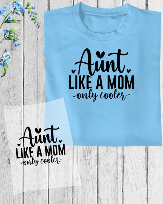 Aunt Like a Mom Only Cooler DTF Transfer Film