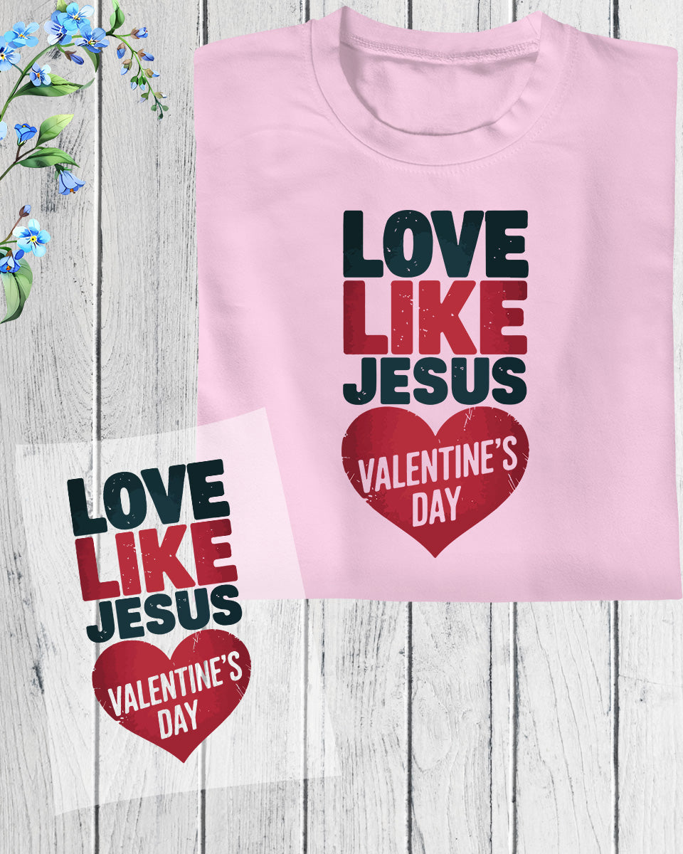 Love Like Jesus Cute Coquette Valentine DTF Transfer Film