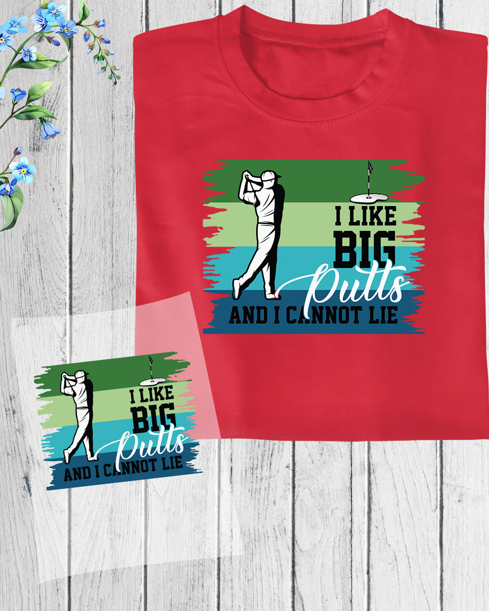 I Like Big Putts Golf DTF Transfer Film