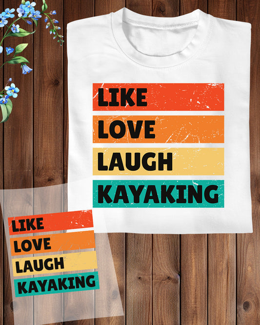 Like Love Laugh Kayaking DTF Transfer Film