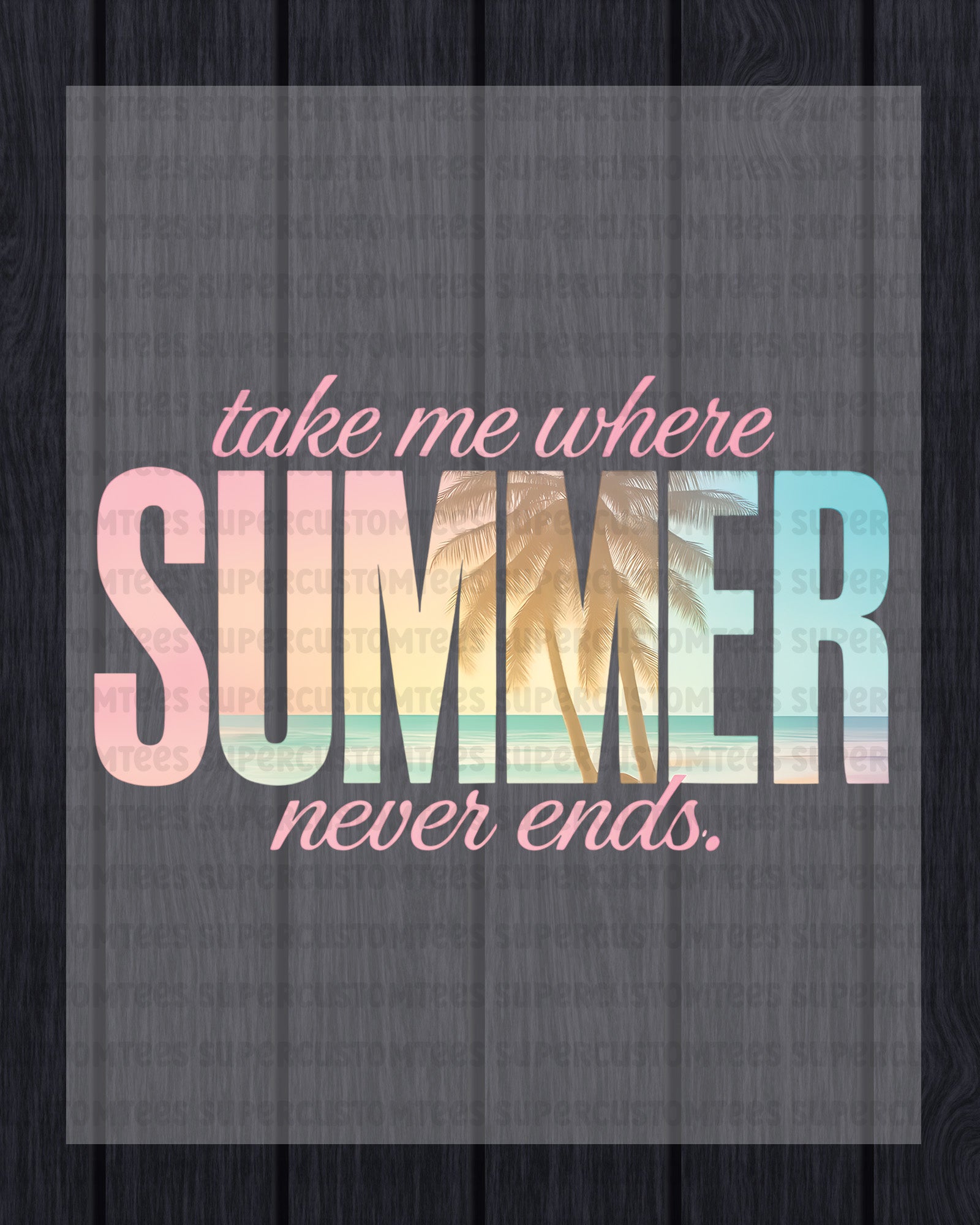 Where Summer Never Ends Heat Transfer for Shirts
