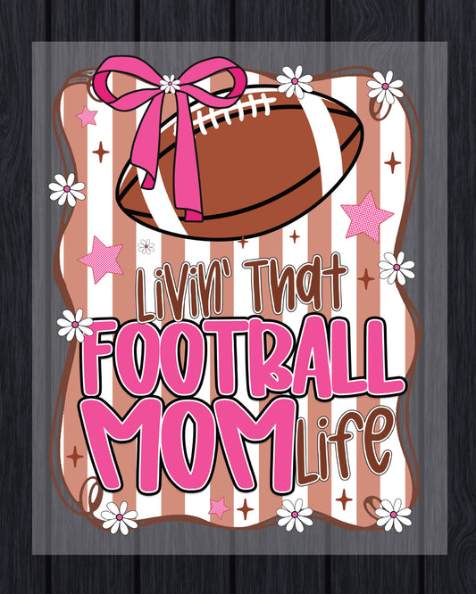Livin That Football Mom Life DTF Transfer