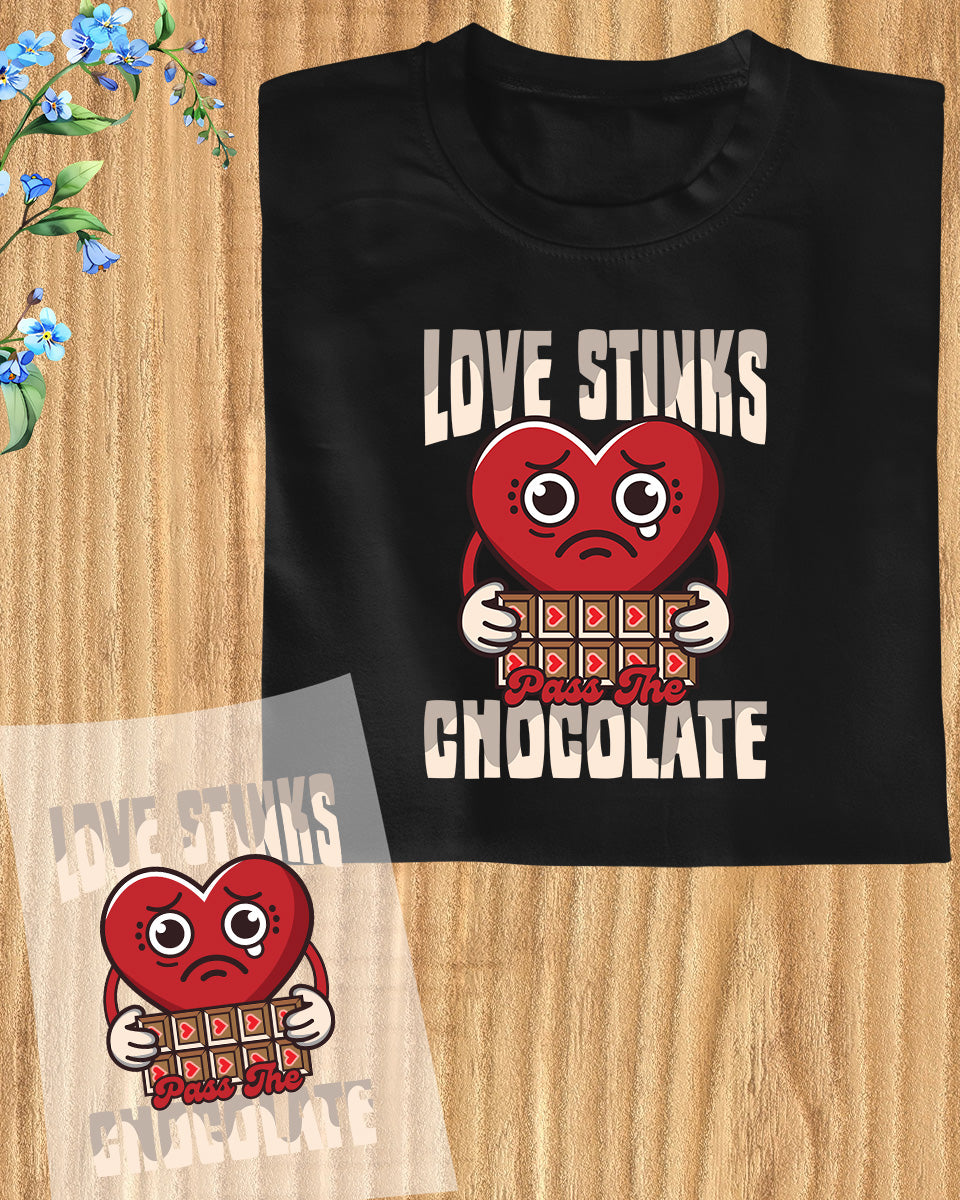 Love Stinks Pass the Chocolate Funny DTF Transfer Film