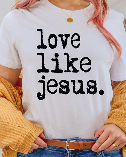 Love Like Jesus Inspirational DTF Transfer