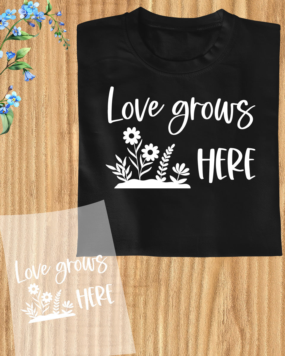 Love Grows Here DTF Transfer
