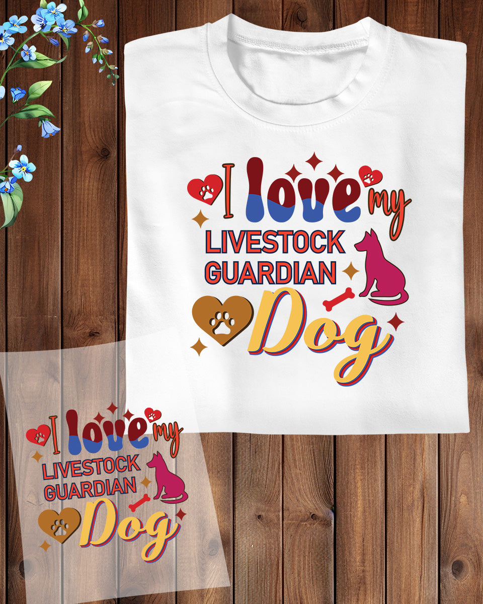 I Love My Livestock Guardian day DTF Transfer Film