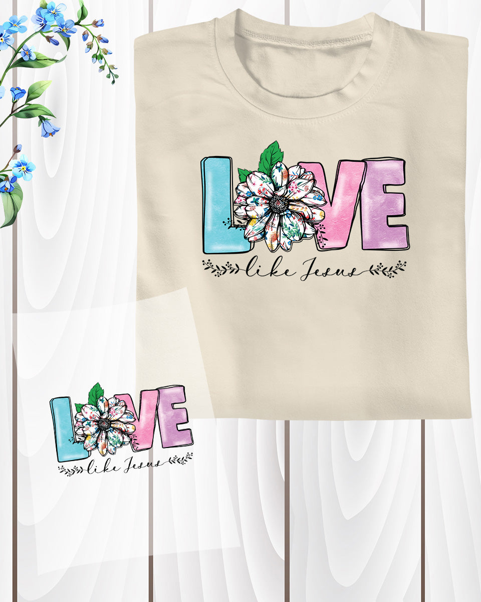 Love Like Jesus Flower DTF Transfer Film