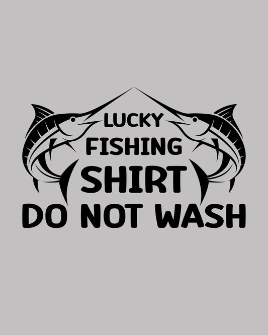 Lucky Fishing Shirt Don't Wash DTF Transfer Film