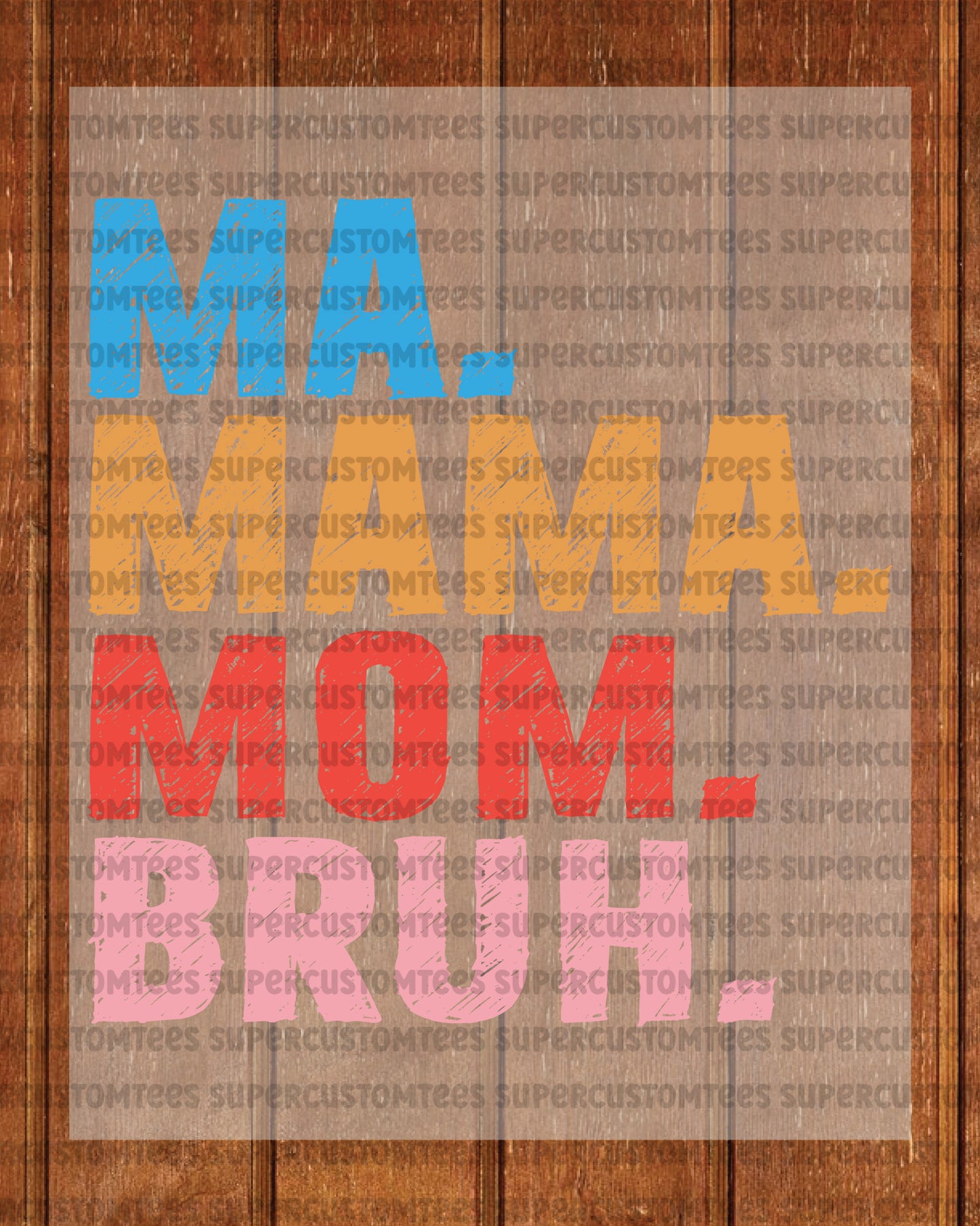 Ma Mama Mom Bruh Mother's Day DTF Transfer