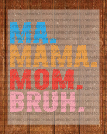 Ma Mama Mom Bruh Mother's Day DTF Transfer