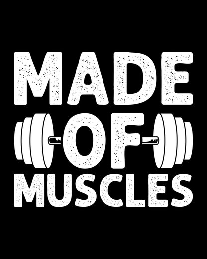 Made Of Muscles Funny DTF Transfer Film