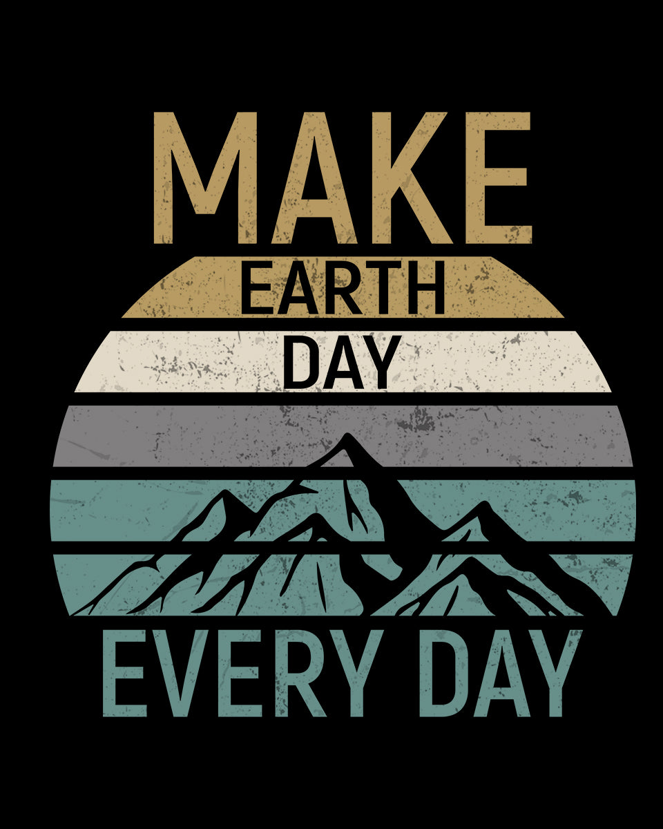 Make Earth day Everyday DTF Transfer Film