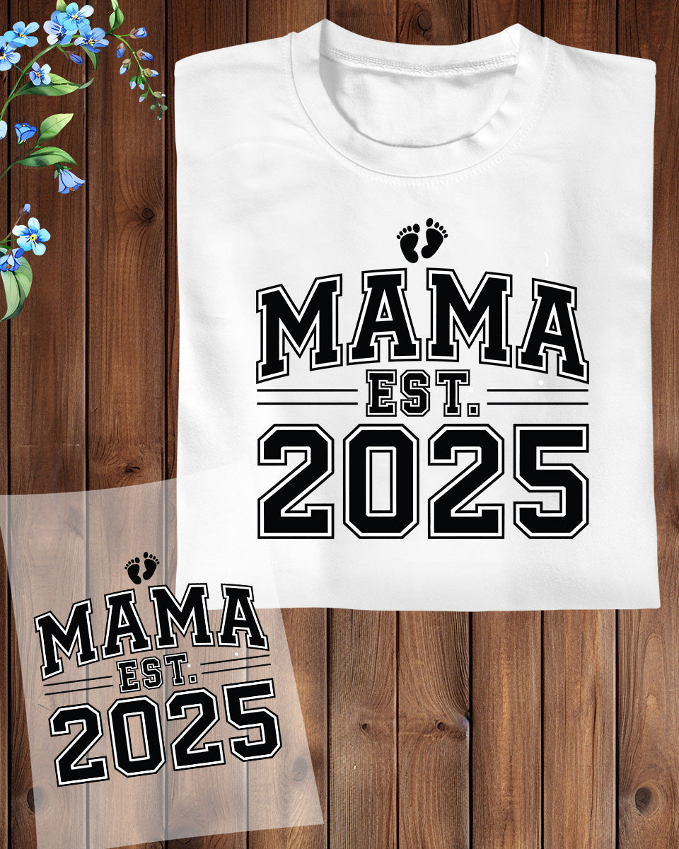 Mama Est 2025 DTF Transfer
